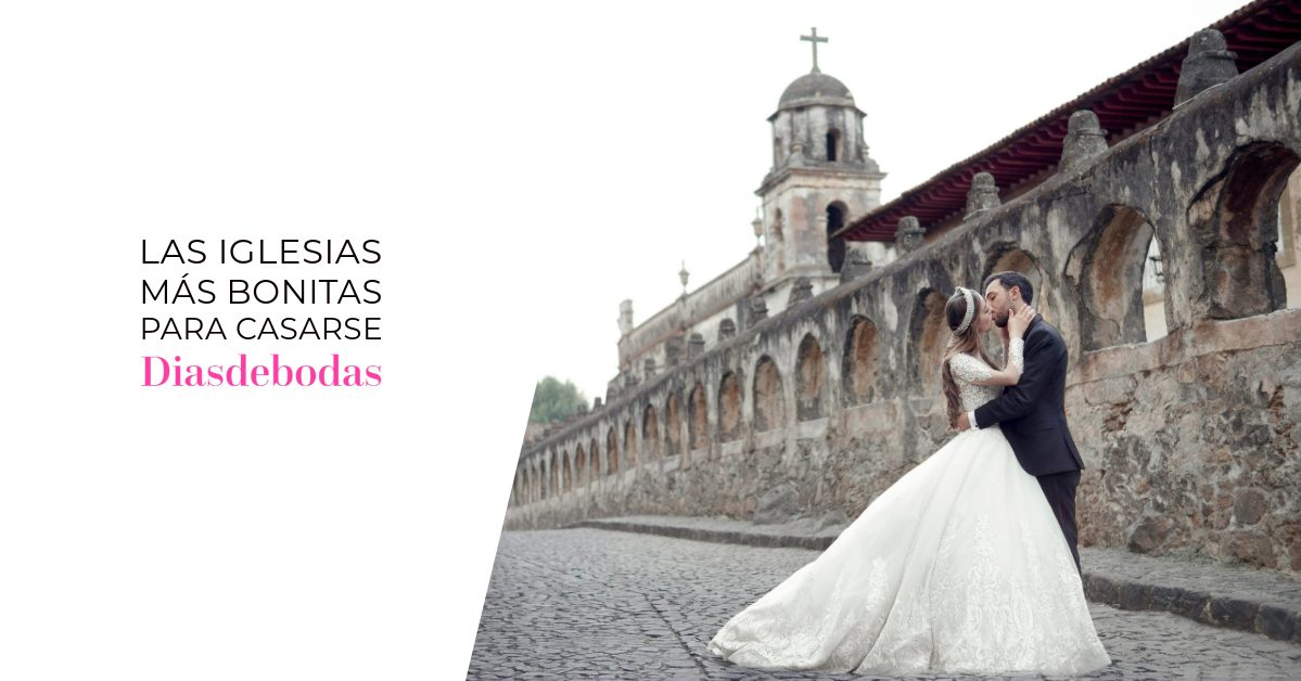 Las Iglesias Más Bonitas para Casarse
